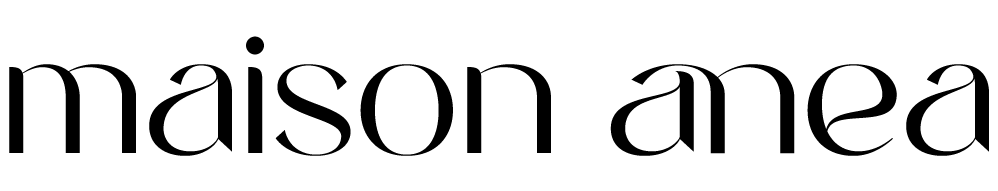 MAISON ANEA